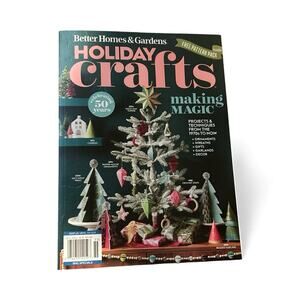 Better Homes & Gardens Holiday Crafts December 2025 Magazine making magic
